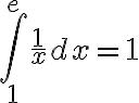$\int_1^e\frac{1}{x}dx=1$